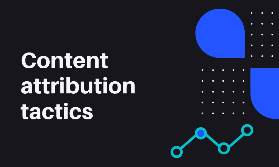 Content attribution tactics